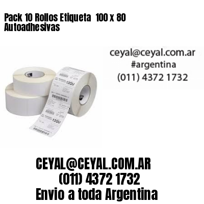 Pack 10 Rollos Etiqueta  100 x 80 Autoadhesivas
