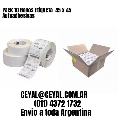 Pack 10 Rollos Etiqueta  45 x 45 Autoadhesivas
