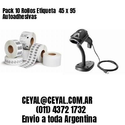 Pack 10 Rollos Etiqueta  45 x 95 Autoadhesivas