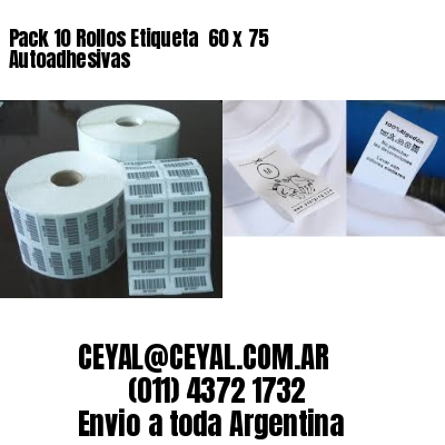 Pack 10 Rollos Etiqueta  60 x 75 Autoadhesivas