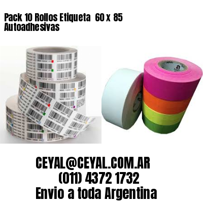 Pack 10 Rollos Etiqueta  60 x 85 Autoadhesivas