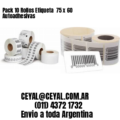 Pack 10 Rollos Etiqueta  75 x 60 Autoadhesivas