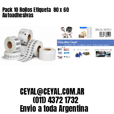 Pack 10 Rollos Etiqueta  80 x 60 Autoadhesivas