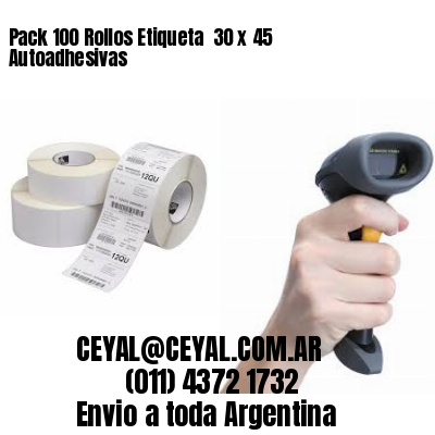 Pack 100 Rollos Etiqueta  30 x 45 Autoadhesivas