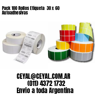 Pack 100 Rollos Etiqueta  30 x 60 Autoadhesivas