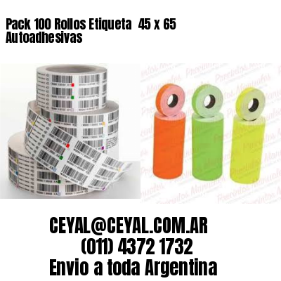 Pack 100 Rollos Etiqueta  45 x 65 Autoadhesivas