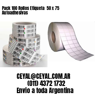 Pack 100 Rollos Etiqueta  50 x 75 Autoadhesivas