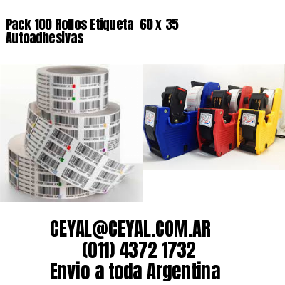 Pack 100 Rollos Etiqueta  60 x 35 Autoadhesivas