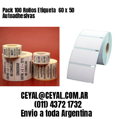Pack 100 Rollos Etiqueta  60 x 50 Autoadhesivas