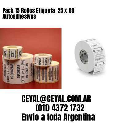 Pack 15 Rollos Etiqueta  25 x 80 Autoadhesivas