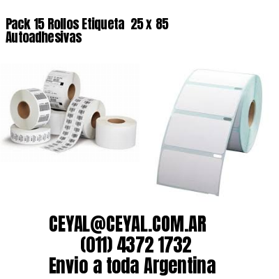 Pack 15 Rollos Etiqueta  25 x 85 Autoadhesivas