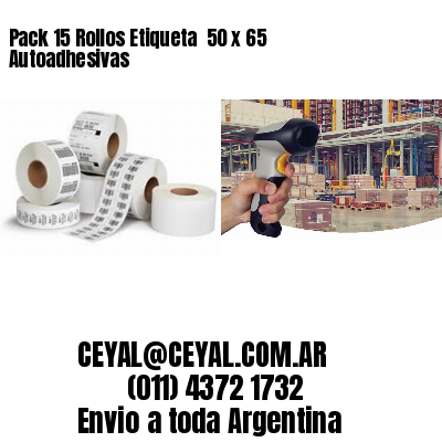 Pack 15 Rollos Etiqueta  50 x 65 Autoadhesivas