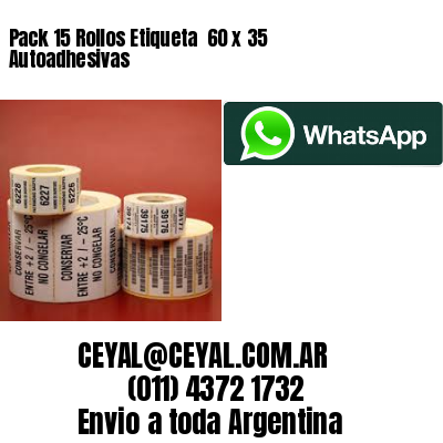 Pack 15 Rollos Etiqueta  60 x 35 Autoadhesivas