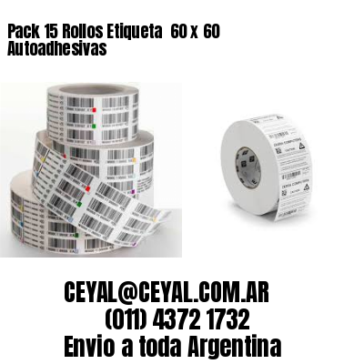Pack 15 Rollos Etiqueta  60 x 60 Autoadhesivas