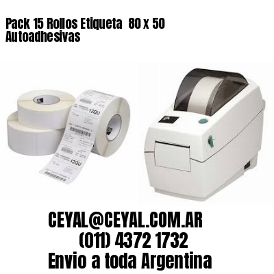 Pack 15 Rollos Etiqueta  80 x 50 Autoadhesivas