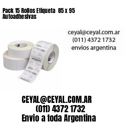 Pack 15 Rollos Etiqueta  85 x 95 Autoadhesivas