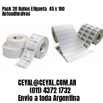 Pack 20 Rollos Etiqueta  45 x 100 Autoadhesivas