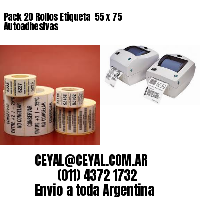 Pack 20 Rollos Etiqueta  55 x 75 Autoadhesivas