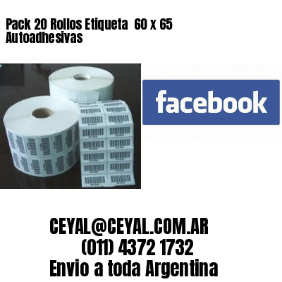 Pack 20 Rollos Etiqueta  60 x 65 Autoadhesivas