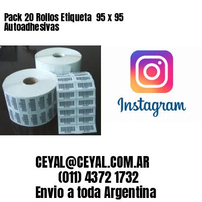 Pack 20 Rollos Etiqueta  95 x 95 Autoadhesivas