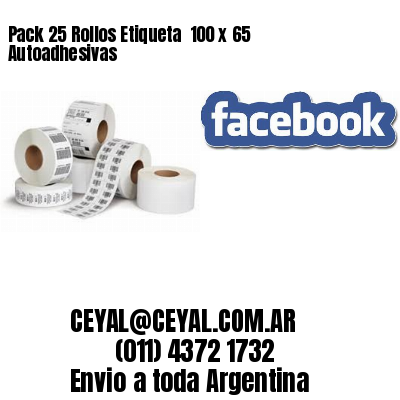 Pack 25 Rollos Etiqueta  100 x 65 Autoadhesivas