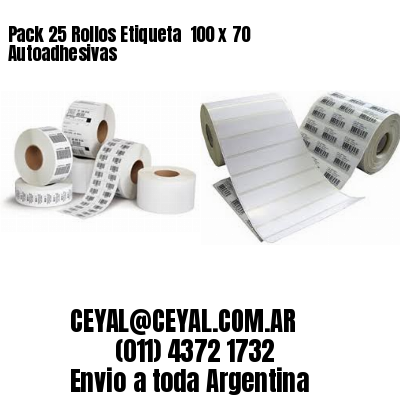 Pack 25 Rollos Etiqueta  100 x 70 Autoadhesivas