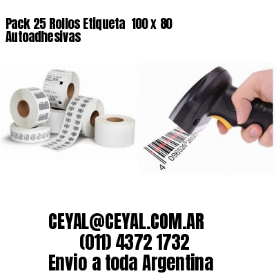 Pack 25 Rollos Etiqueta  100 x 80 Autoadhesivas