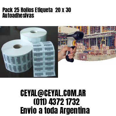 Pack 25 Rollos Etiqueta  20 x 30 Autoadhesivas
