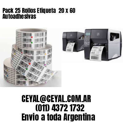 Pack 25 Rollos Etiqueta  20 x 60 Autoadhesivas