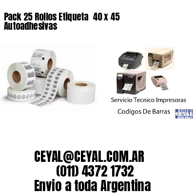 Pack 25 Rollos Etiqueta  40 x 45 Autoadhesivas