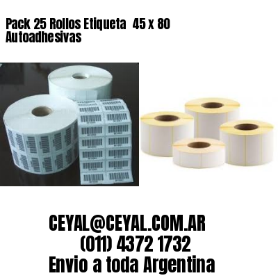 Pack 25 Rollos Etiqueta  45 x 80 Autoadhesivas