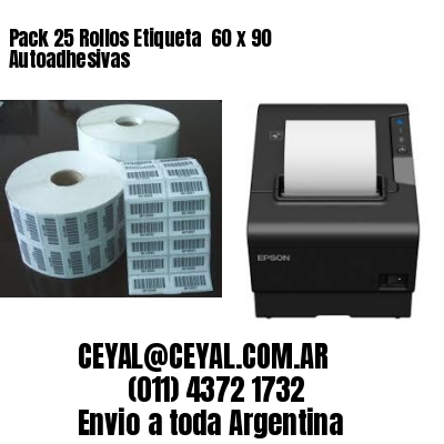Pack 25 Rollos Etiqueta  60 x 90 Autoadhesivas