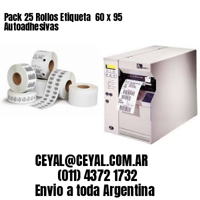 Pack 25 Rollos Etiqueta  60 x 95 Autoadhesivas