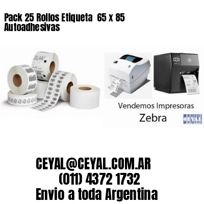 Pack 25 Rollos Etiqueta  65 x 85 Autoadhesivas