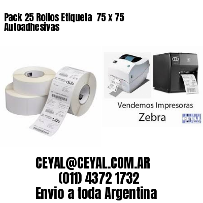 Pack 25 Rollos Etiqueta  75 x 75 Autoadhesivas