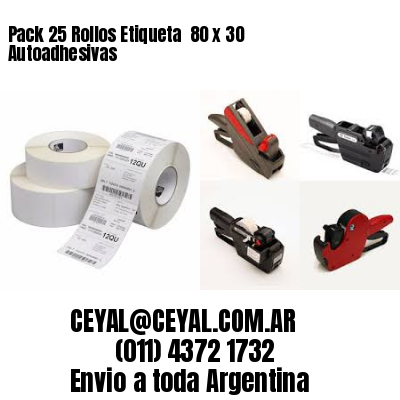 Pack 25 Rollos Etiqueta  80 x 30 Autoadhesivas