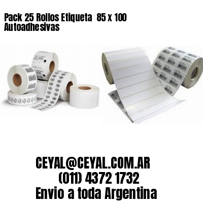Pack 25 Rollos Etiqueta  85 x 100 Autoadhesivas