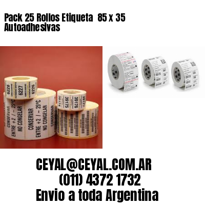 Pack 25 Rollos Etiqueta  85 x 35 Autoadhesivas