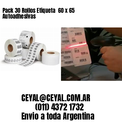 Pack 30 Rollos Etiqueta  60 x 65 Autoadhesivas