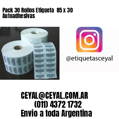 Pack 30 Rollos Etiqueta  85 x 30 Autoadhesivas
