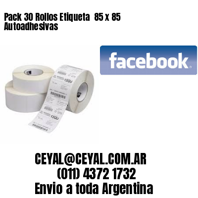 Pack 30 Rollos Etiqueta  85 x 85 Autoadhesivas