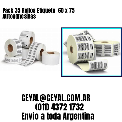 Pack 35 Rollos Etiqueta  60 x 75 Autoadhesivas