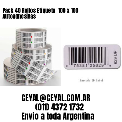 Pack 40 Rollos Etiqueta  100 x 100 Autoadhesivas
