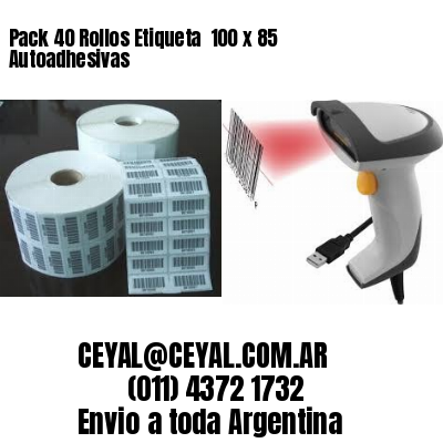 Pack 40 Rollos Etiqueta  100 x 85 Autoadhesivas