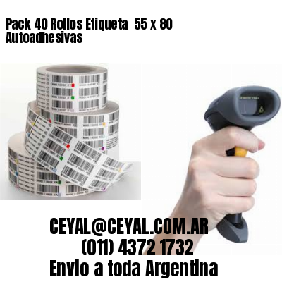 Pack 40 Rollos Etiqueta  55 x 80 Autoadhesivas