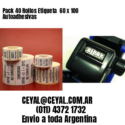 Pack 40 Rollos Etiqueta  60 x 100 Autoadhesivas