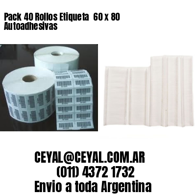 Pack 40 Rollos Etiqueta  60 x 80 Autoadhesivas