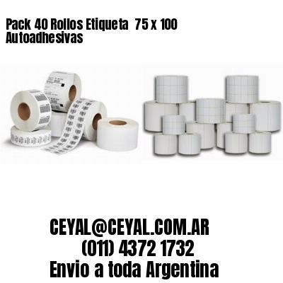 Pack 40 Rollos Etiqueta  75 x 100 Autoadhesivas