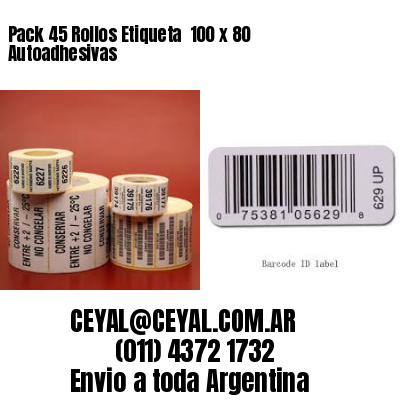 Pack 45 Rollos Etiqueta  100 x 80 Autoadhesivas