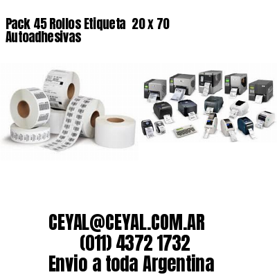 Pack 45 Rollos Etiqueta  20 x 70 Autoadhesivas
